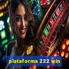 plataforma 222 win